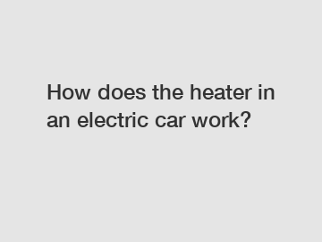 How does the heater in an electric car work?