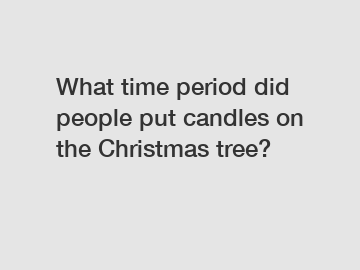 What time period did people put candles on the Christmas tree?