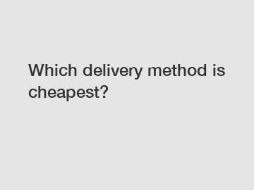 Which delivery method is cheapest?