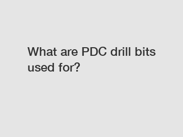 What are PDC drill bits used for?