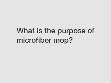 What is the purpose of microfiber mop?