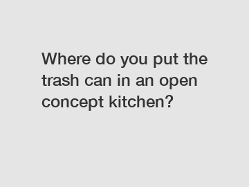 Where do you put the trash can in an open concept kitchen?