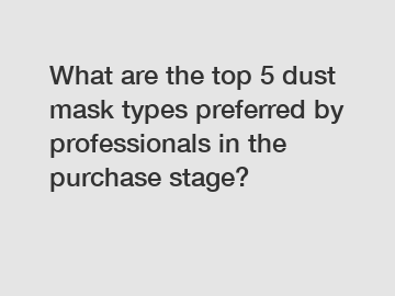 What are the top 5 dust mask types preferred by professionals in the purchase stage?