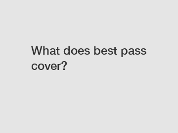 What does best pass cover?