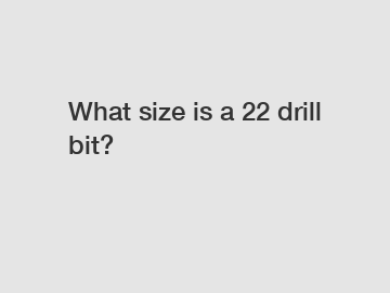 What size is a 22 drill bit?