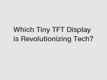 Which Tiny TFT Display is Revolutionizing Tech?