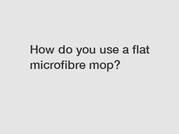 How do you use a flat microfibre mop?
