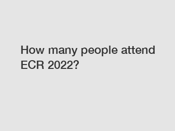 How many people attend ECR 2022?