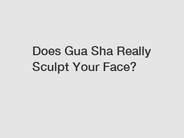 Does Gua Sha Really Sculpt Your Face?