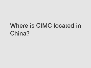Where is CIMC located in China?