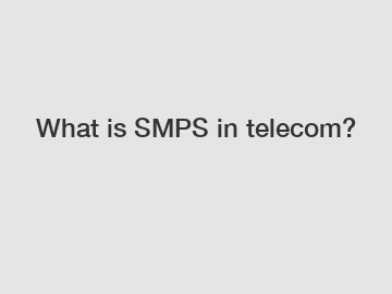 What is SMPS in telecom?