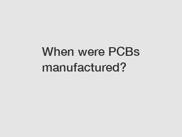 When were PCBs manufactured?