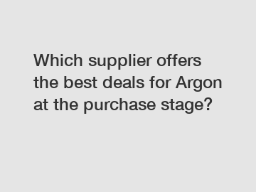 Which supplier offers the best deals for Argon at the purchase stage?