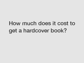 How much does it cost to get a hardcover book?