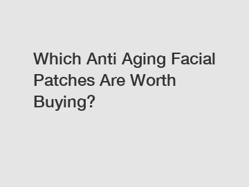 Which Anti Aging Facial Patches Are Worth Buying?