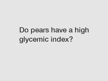 Do pears have a high glycemic index?
