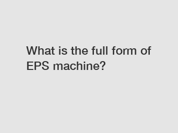 What is the full form of EPS machine?