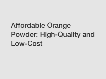 Affordable Orange Powder: High-Quality and Low-Cost