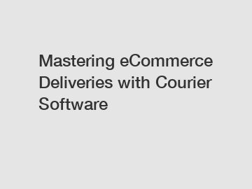 Mastering eCommerce Deliveries with Courier Software
