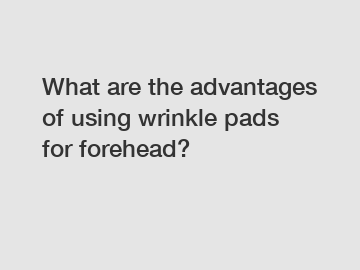 What are the advantages of using wrinkle pads for forehead?