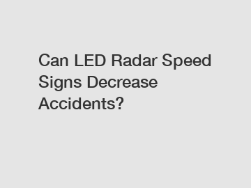 Can LED Radar Speed Signs Decrease Accidents?