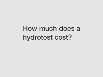 How much does a hydrotest cost?
