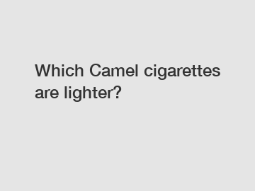 Which Camel cigarettes are lighter?