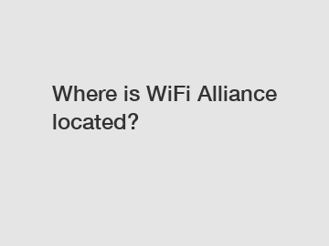 Where is WiFi Alliance located?