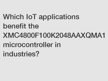 Which IoT applications benefit the XMC4800F100K2048AAXQMA1 microcontroller in industries?