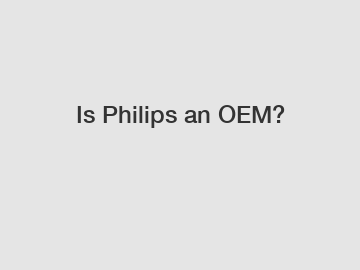 Is Philips an OEM?